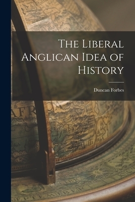 The Liberal Anglican Idea of History