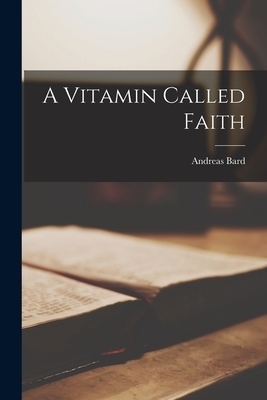 A Vitamin Called Faith