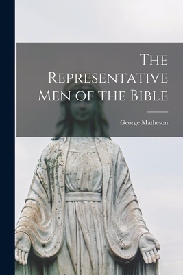 The Representative Men of the Bible