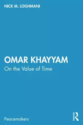 Omar Khayyam: On the Value of Time