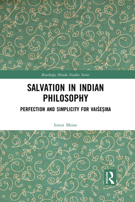 Salvation in Indian Philosophy: Perfection and Simplicity for Vaiśeṣika