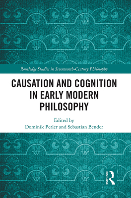 Causation and Cognition in Early Modern Philosophy