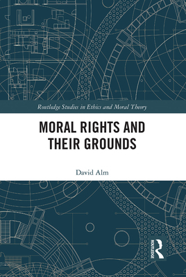 Moral Rights and Their Grounds