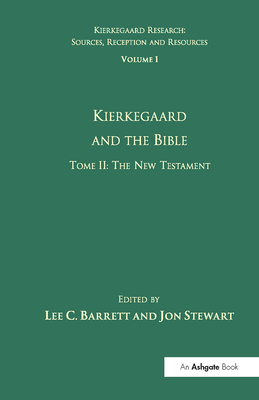 Volume 1, Tome II: Kierkegaard and the Bible - The New Testament