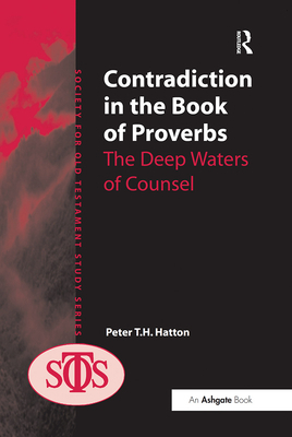 Contradiction in the Book of Proverbs: The Deep Waters of Counsel