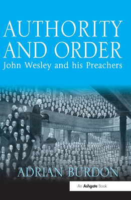 Authority and Order: John Wesley and his Preachers