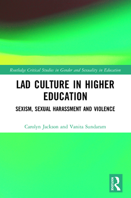 Lad Culture in Higher Education: Sexism, Sexual Harassment and Violence