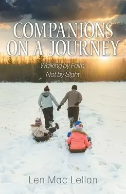 Companions on a Journey: Walking by Faith, Not by Sight