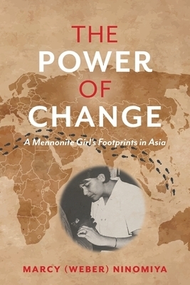 The Power of Change: A Mennonite Girl's Footprints in Asia