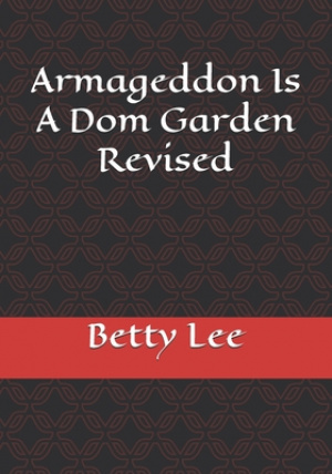 Armageddon Is A Dom Garden Revised