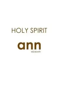 Holy Spirit - Ann Elizabeth