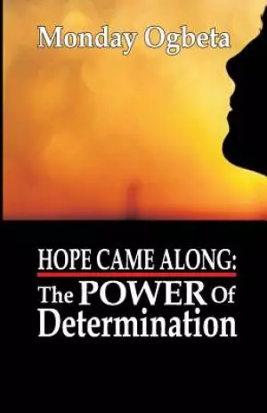 Hope Came Along: The Power of Determination