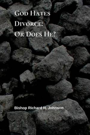 God Hates Divorce: or Does He?