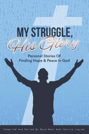 My Struggle, His Glory