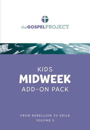 Gospel Project for Kids: Kids Midweek Add-On Pack - Volume 5: From Rebellion to Exile