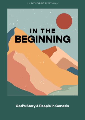 In the Beginning - Teen Devotional