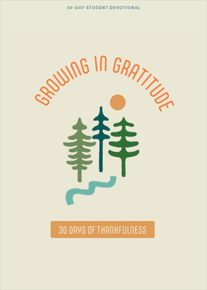 Growing in Gratitude - Teen Devotional