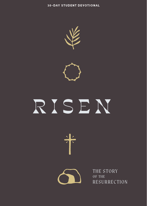 Risen - Teen Devotional: The Story of the Resurrection