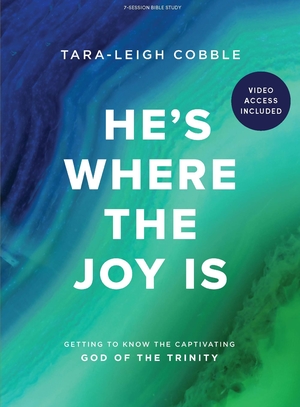 He's Where the Joy Is - Bible Study Book with Video Access