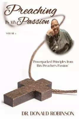 Preaching Is My Passion - Volume 3: Powerpacked Principles from This Preacher's Passion