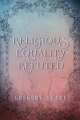 Religious Equality Refuted