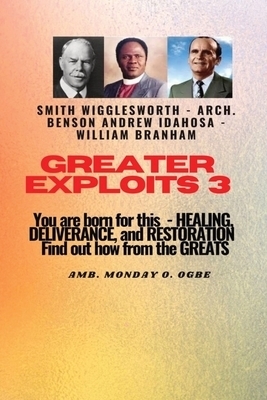 Greater Exploits - 3  You are Born For this - Healing, Deliverance and Restoration: You are Born for This - Healing, Deliverance and Restoration - Fin