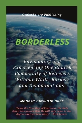 Borderless Envisioning and Experiencing One Church Community of Believers Without Walls, Borders