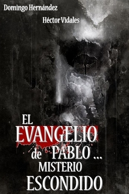 Evangelio De Pablo ... Misterio Escondido