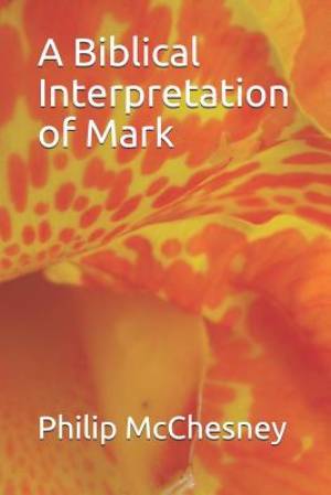 A Biblical Interpretation of Mark