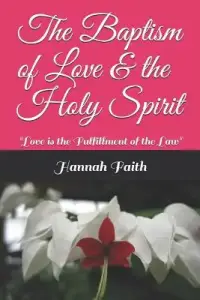 The Baptism of Love: "Love is the Fulfillment of the Law"