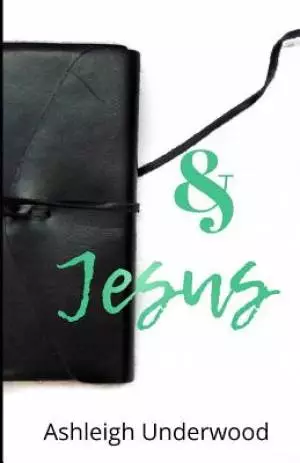 & Jesus: A 30 Day Devotional