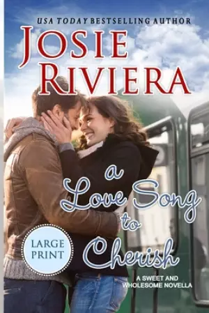 A Love Song To Cherish: Large Print Edition