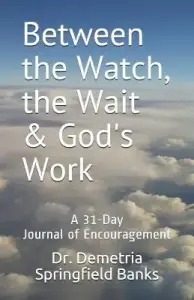 Between the Watch, the Wait & God's Work