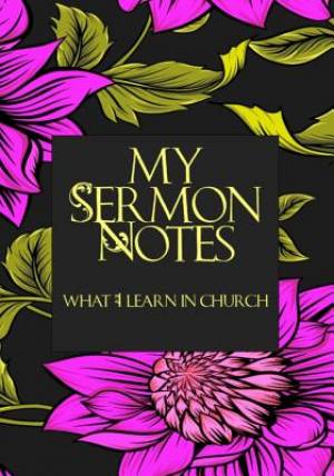 My Sermon Notes: What I Learn In Church