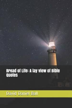 Bread of Life: A lay view of Bible Quotes