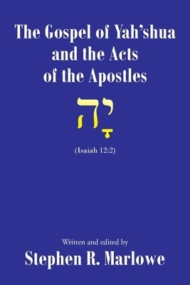 The Gospel of Yahshua and the Acts of the Apostles