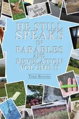 He Still Speaks in Parables and Revelation II