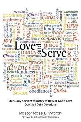 Love and Serve: Our Daily Servant Ministry to Reflect God's Love: Over 365 Daily Devotions