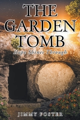 The Garden Tomb: Hope Shines Through