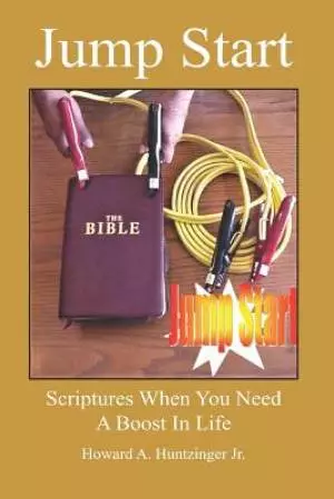 Jump Start: Scriptures When You Need A Boost In Life