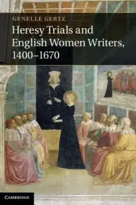 Heresy Trls Eng Women Wrt 1400-1670