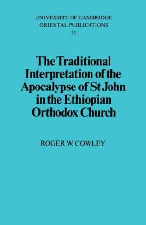 The Traditional Interpretation of the Apocalypse of St John in the Ethiopian Orthodox Church