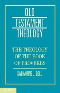 The Theology of the Book of Proverbs