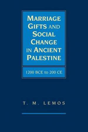 Marriage Gifts and Social Change in Ancient Palestine