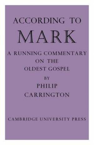 According to Mark: A Running Commentary on the Oldest Gospel