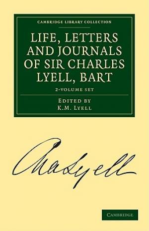 Life, Letters and Journals of Sir Charles Lyell, Bart 2 Volume Set