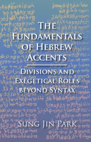 The Fundamentals of Hebrew Accents