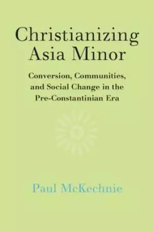 Christianizing Asia Minor