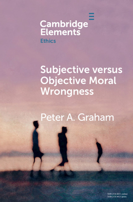 Subjective Versus Objective Moral Wrongness