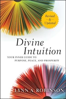 Divine Intuition: Your Inner Guide to Purpose, Peace, and Prosperity